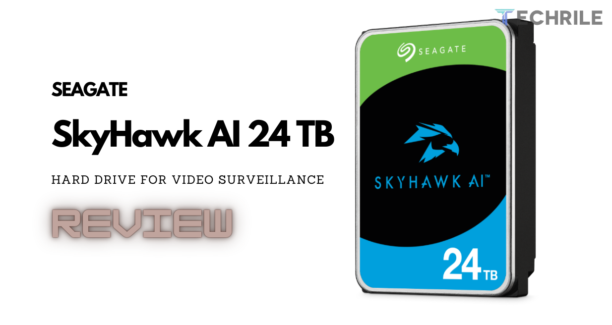 Review of Seagate SkyHawk AI 24 TB Hard Drive for Video Surveillance