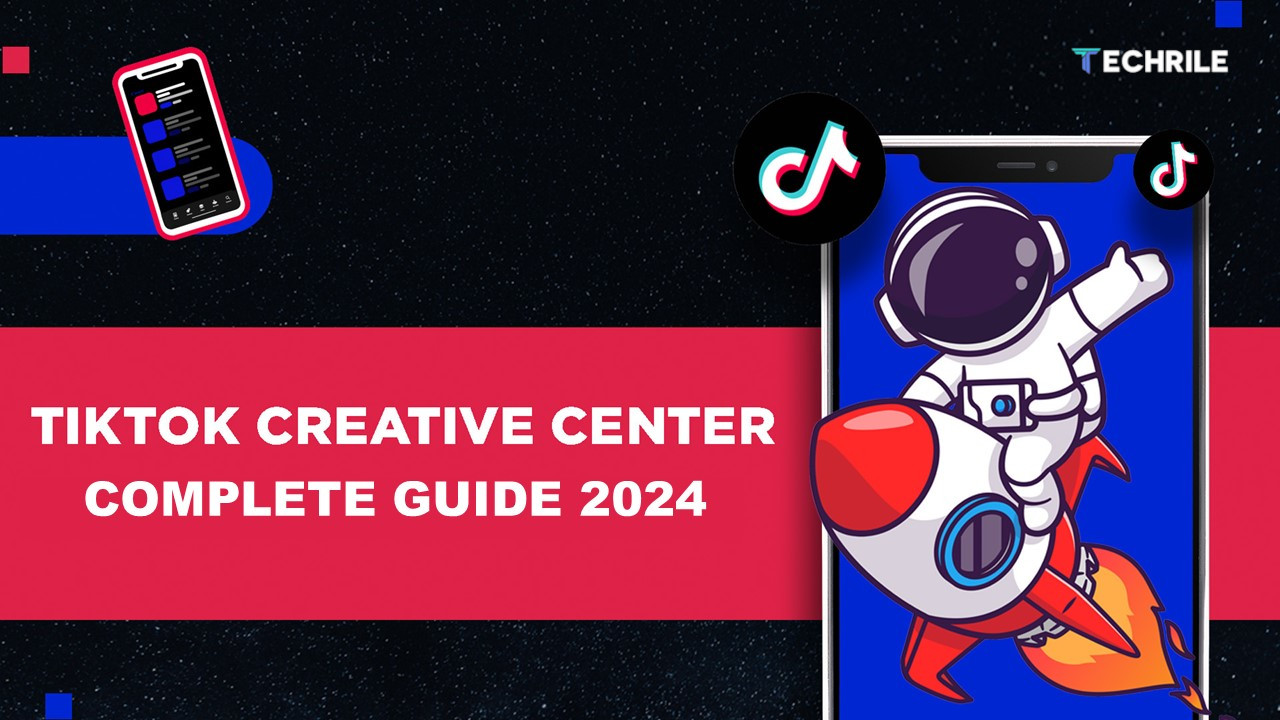 How to Use TikTok Creative Center – Complete Guide 2024