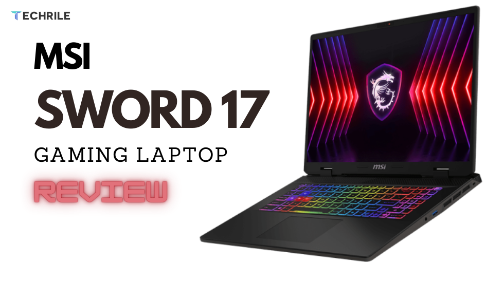 MSI Sword 17 Gaming Laptop Review